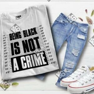 Being Black Is Not a Crime Tee